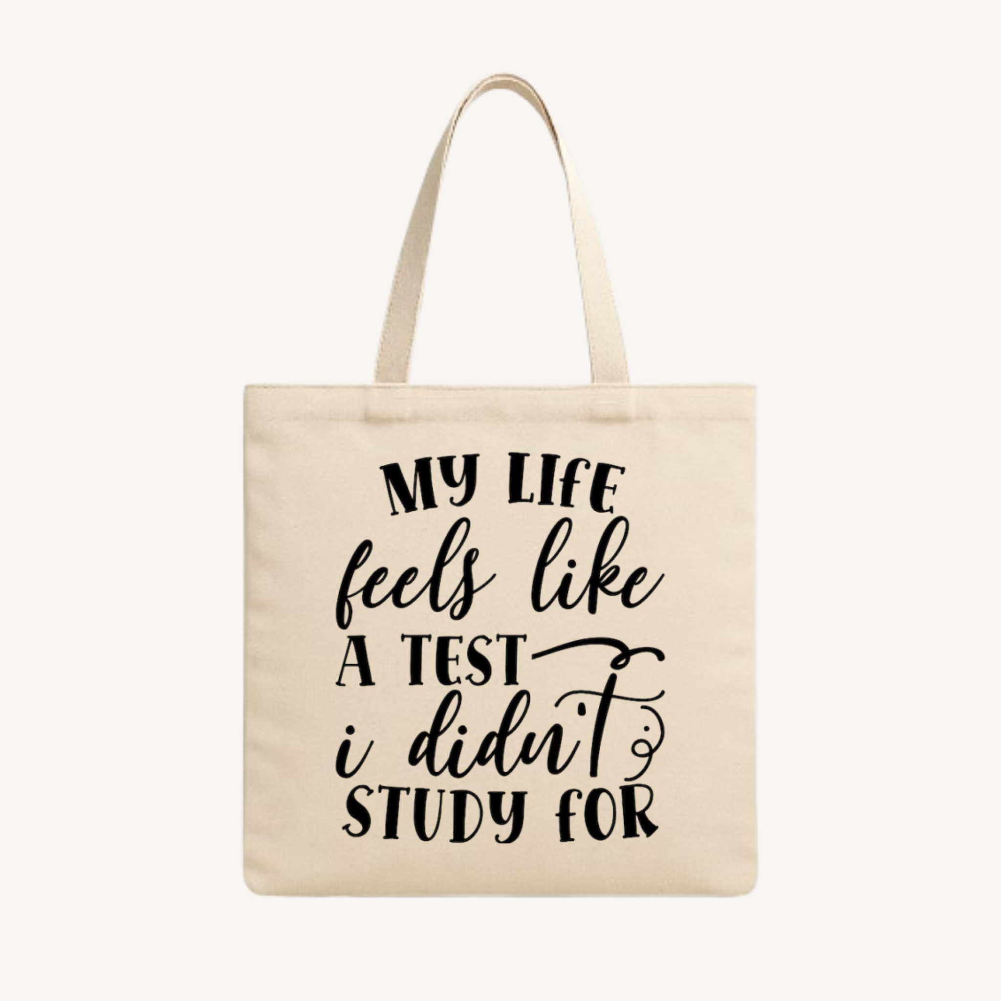 My Life Feels Like a Test I Didn't Study For Tote