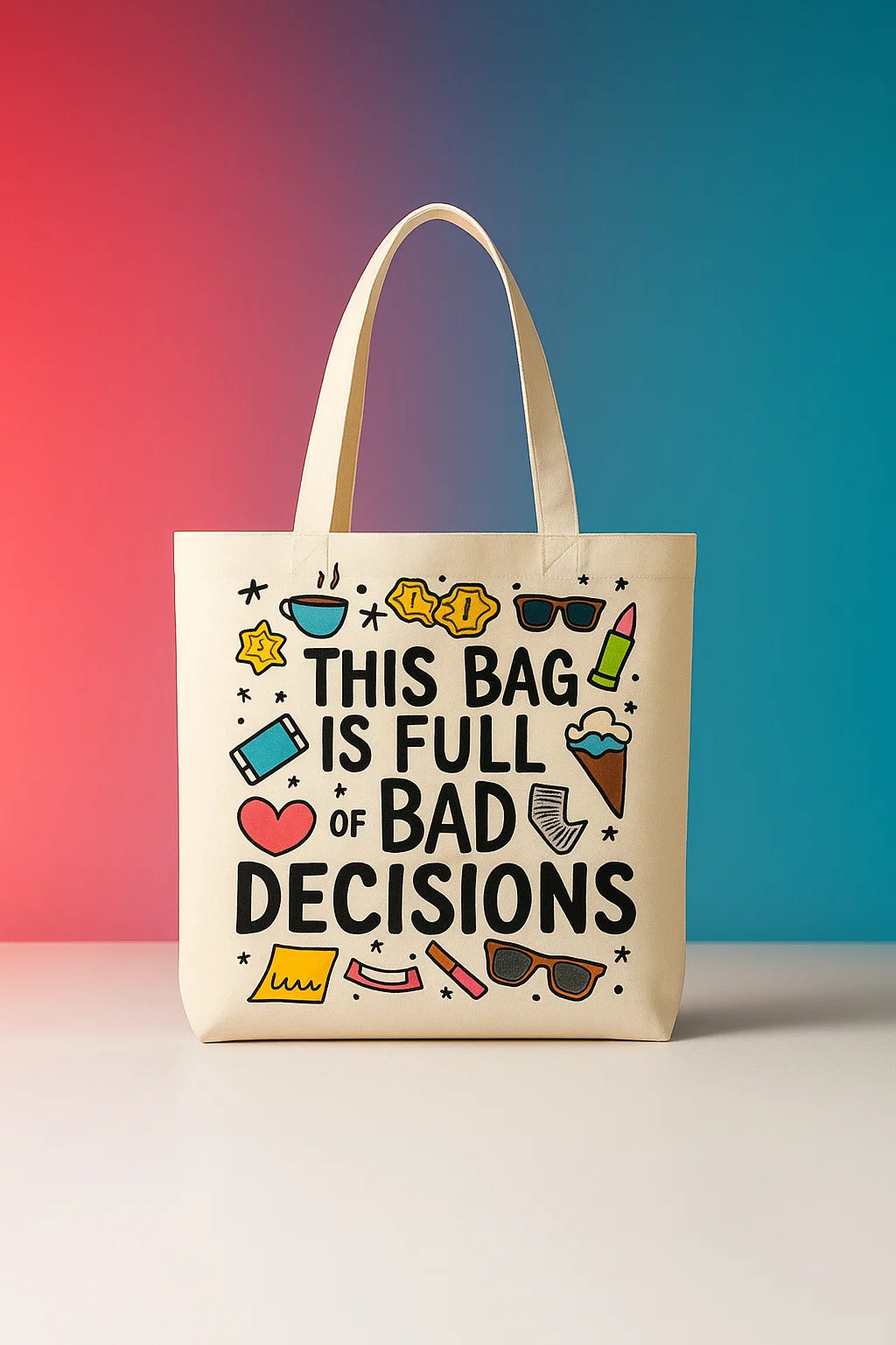 This Bag is Full of Bad Decisions Tote